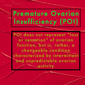 Premature ovarian insufficiency (POI)